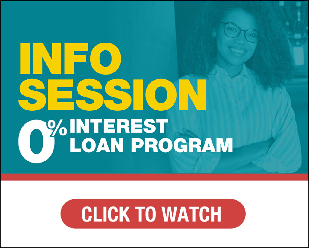 Info Session 0% Interest Loan Program - Click to Watch on Youtube
